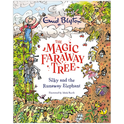 The Magic Faraway Tree: Silky and the runaway elephant by Enid Blyton
