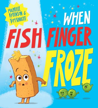 When Fish Finger Froze by Michelle Robinson
