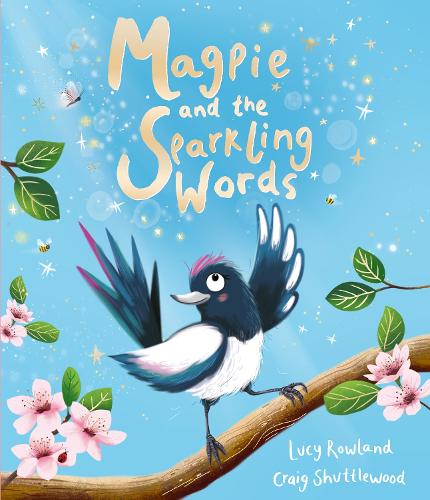 Magpie and the Sparkling Words by Lucy Rowland