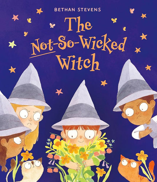 The not so wicked witch by Bethan Stevens
