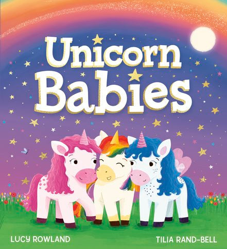 Unicorn Babies by Lucy Rowland