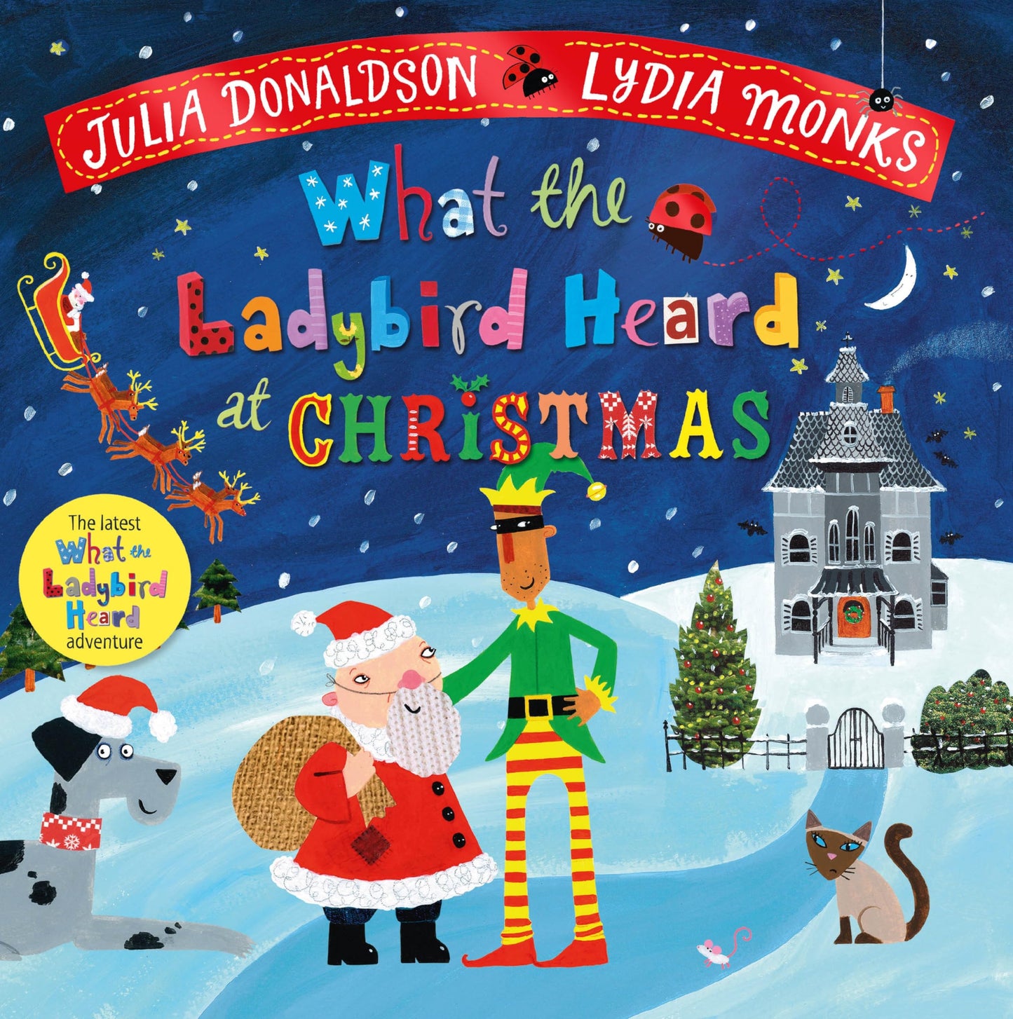 What the ladybird heard at Christmas by Julia Donaldson and Lydia Monks
