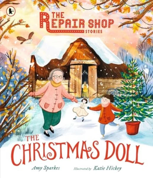 The Repair Shop Stories: The Christmas Doll by Amy Sparkes