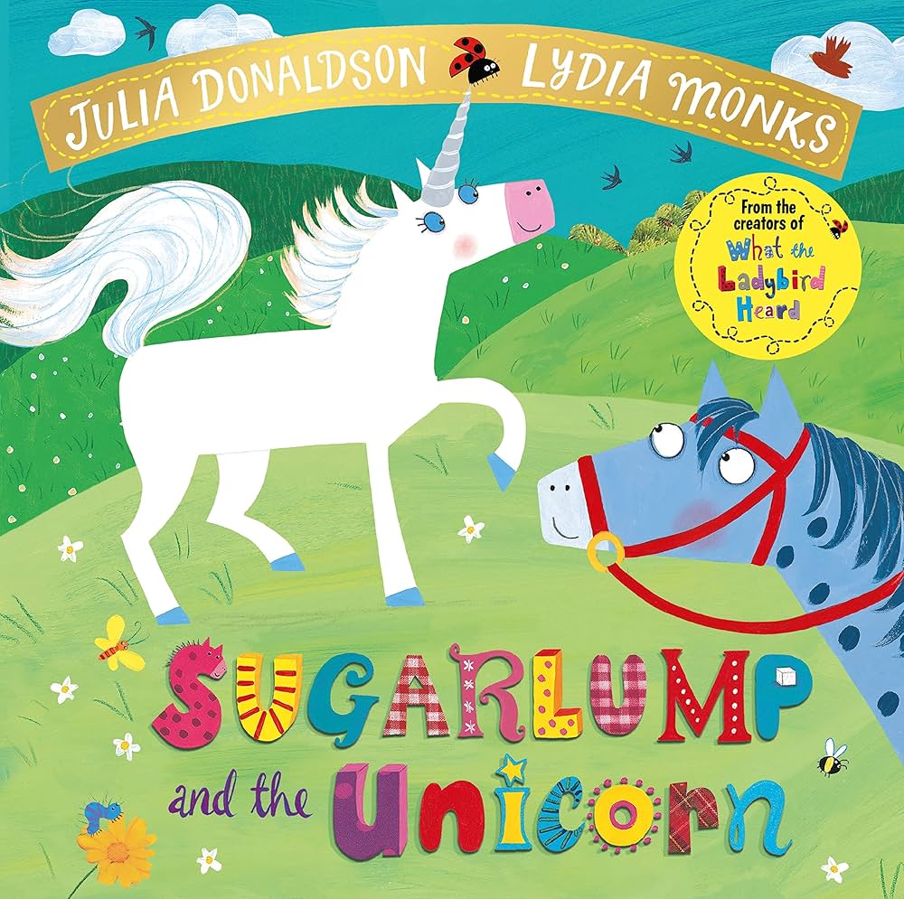 Sugar lump and the Unicorn by Julia Donaldson