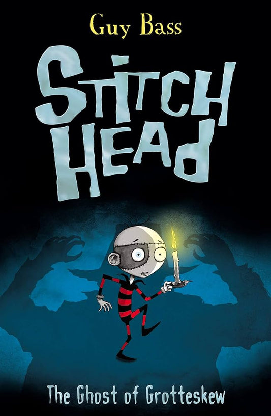 Stitch Head: The Ghost of Grotteskew by Guy Bass