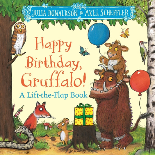 Happy Birthday, Gruffalo! By Julia Donaldson and Axel Scheffler