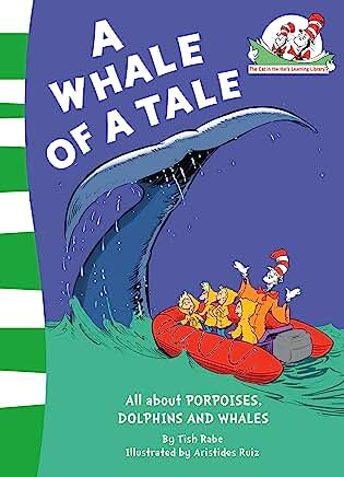 A Whale of a Tale!: (The Cat in the Hat’s Learning Library) by Bonnie Worth , Aristides Ruiz, et al.