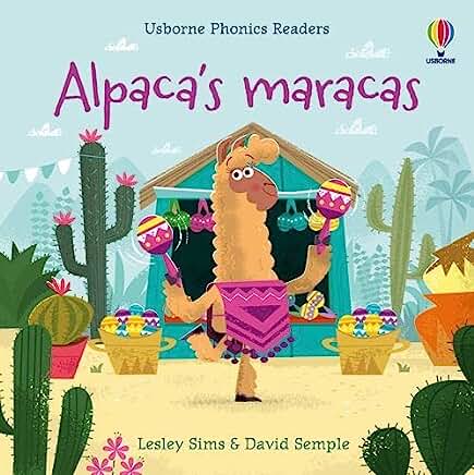 Alpaca's Maracas (Phonics Readers): by Lesley Sims and David Semple