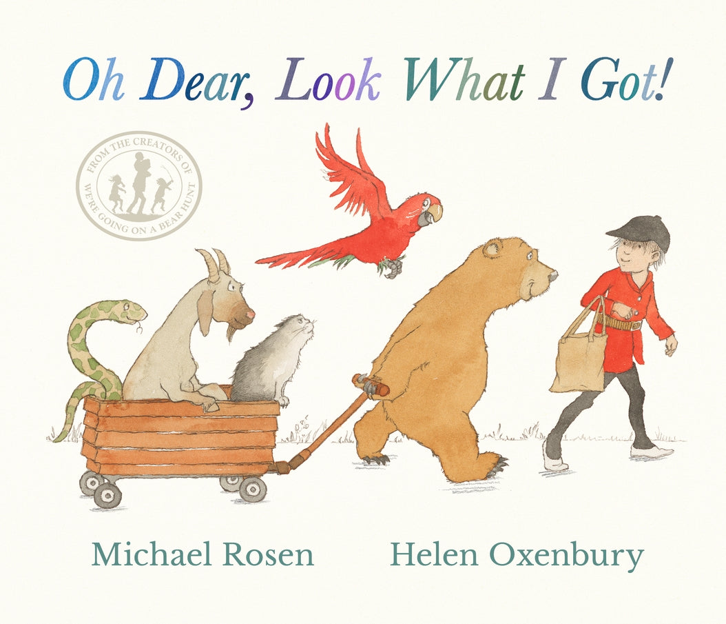 Oh Dear, Look What I Got! By Michael Rosen