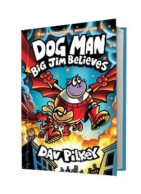 Dog Man: Big Jim Believes by Dav Pilkey