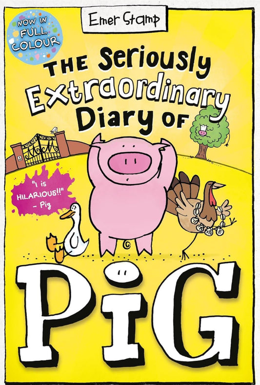 The Seriously Extraordinary Diary Of Pig by Emer Stamp