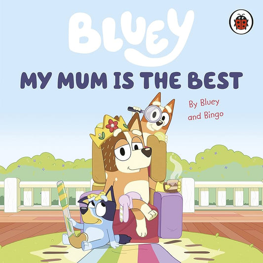 Bluey: My Mum is the Best