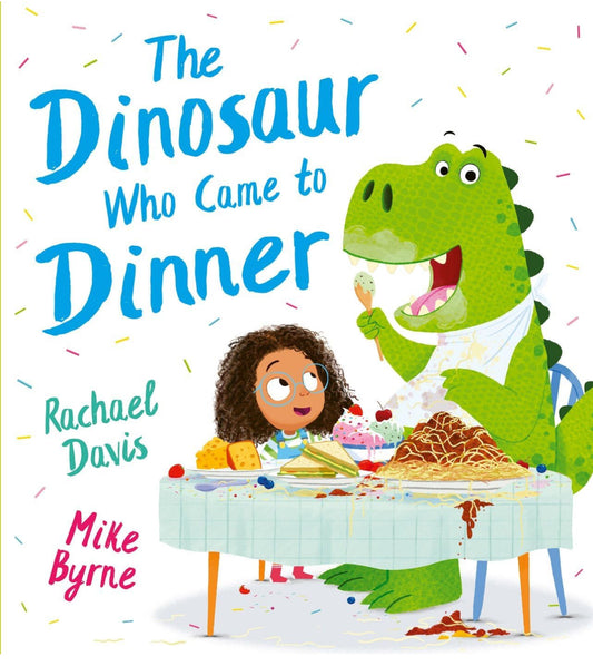 The Dinosaur Who Came To Dinner by Rachel Davis