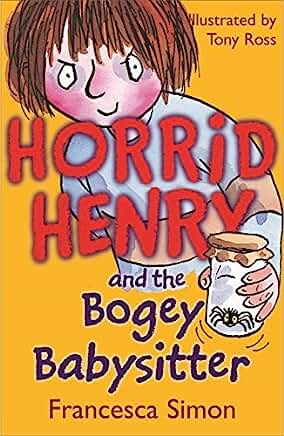 Horrid Henry and the Bogey Babysitter by Francesca Simon