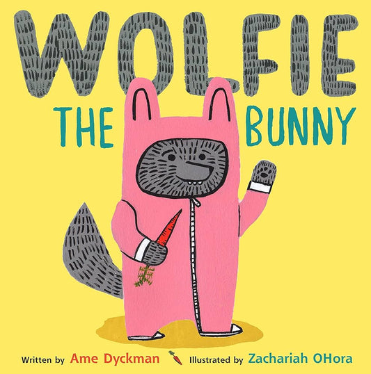 Wolfie the bunny by Ame Dyckman