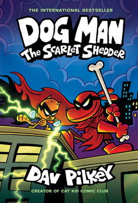 Dog Man- The Scarlet Shedder by Dav Pilkey (HB)