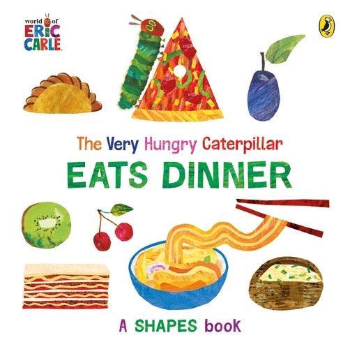 The Very Hungry Caterpillar EATS DINNER by Eric Carle