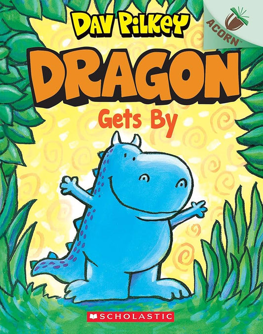 Dragon Gets By by Dav Pilkey