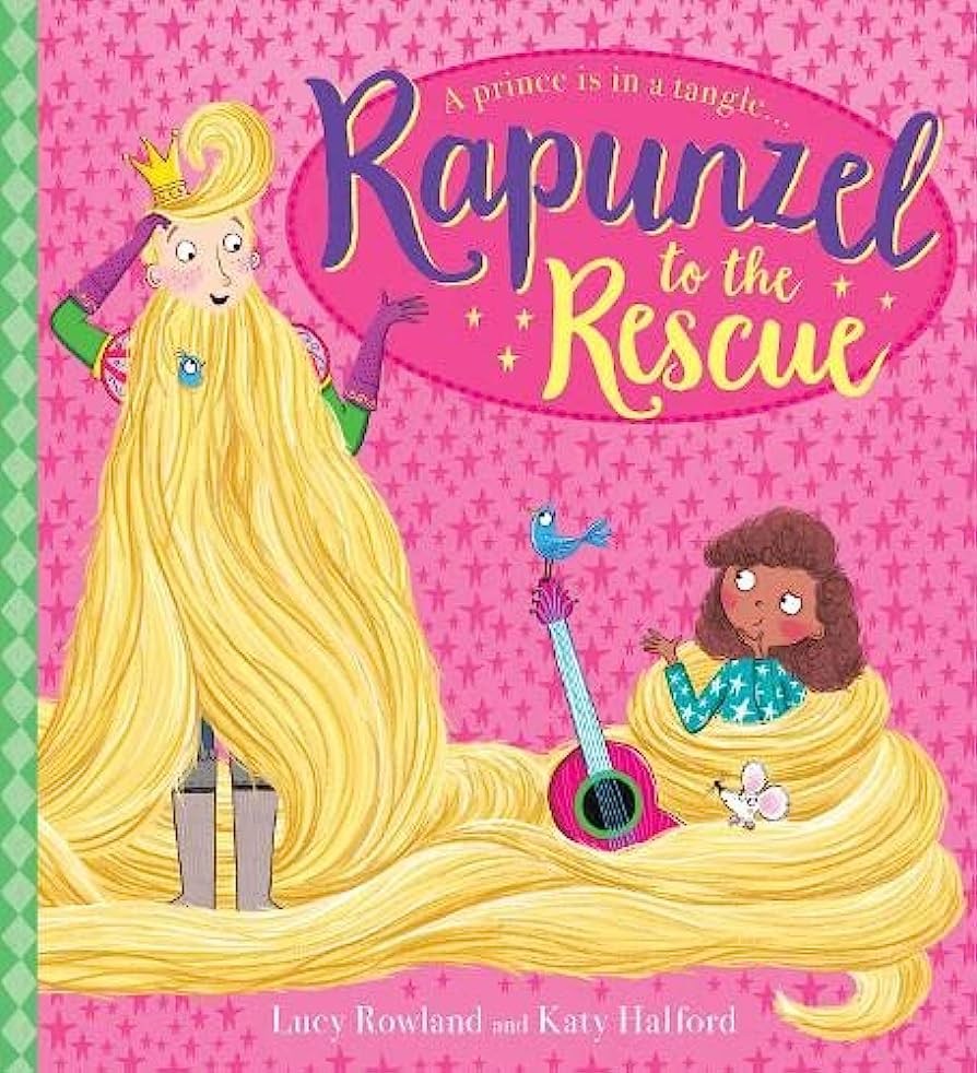 Rapunzel to the Rescue by Lucy Rowland and Katy Halford
