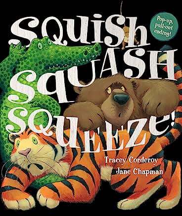 Squish Squash Squeeze! by Tracey Corderoy and Jane Chapman