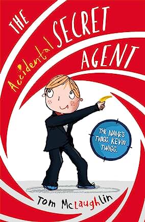 The Accidental Secret Agent (The Accidental Series) by Tom McLaughlin
