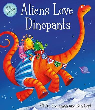 Aliens Love Dinopants by Claire Freedman