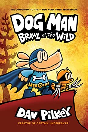 Brawl of the Wild: From the Creator of Captain Underpants (Dog Man #6)(SB)