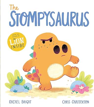 The Stompysaurus (DinoFeelings) by Rachel Bright