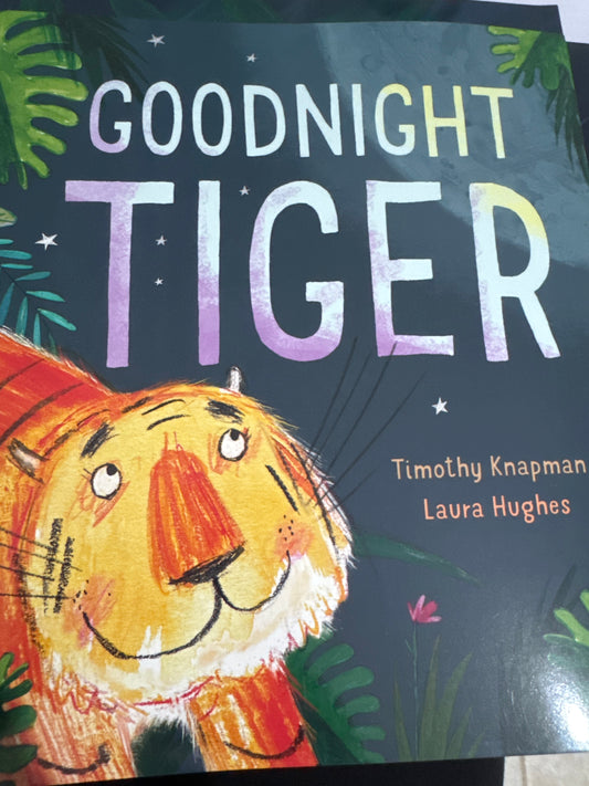 Good night Tiger by Timothy Knapman