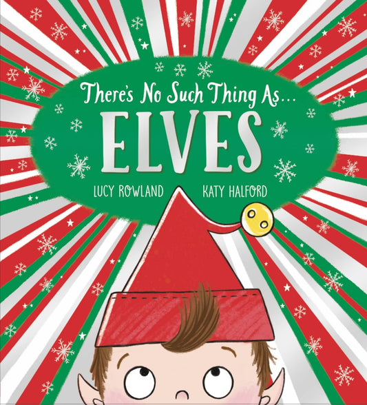 There’s No Such Thing As Elves by Lucy Rowland