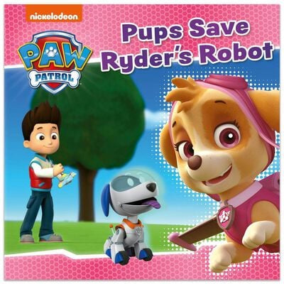 Paw Patrol: Pups save Ryder’s Robot