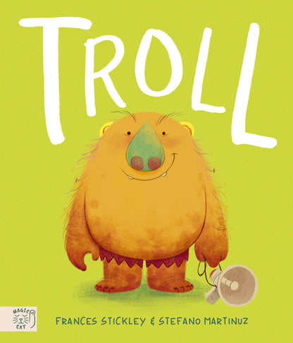 Troll by Frances Stickley & Stefano Martinuz