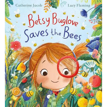 Betsy Buglove Saves the Bees by Catherine Jacob