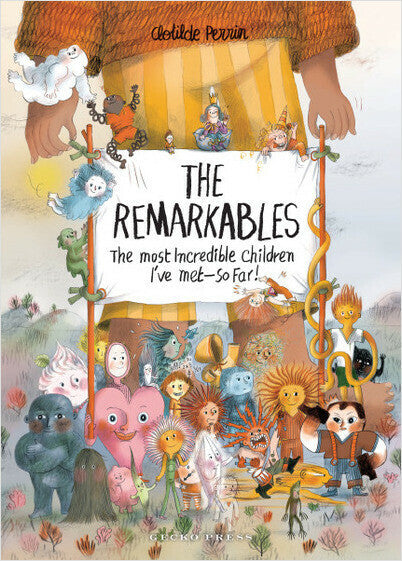 The Remarkables: The Most Incredible Children I've Met ― So Far! By Clotilde Perrin