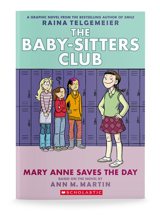 The Baby-Sitters Club: Mary Anne Saves The Day  by Raina Telgemeier