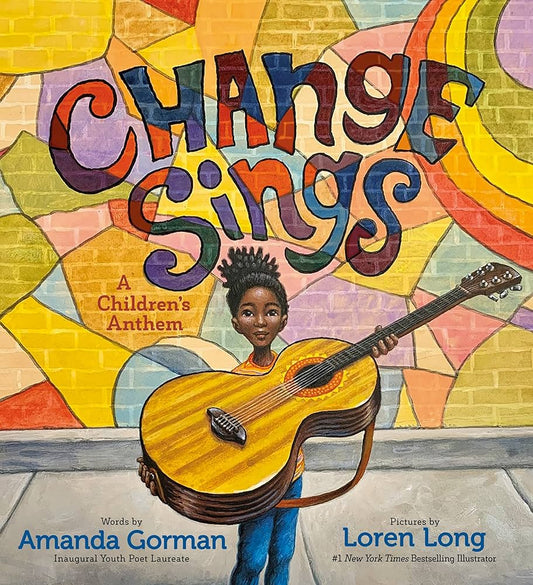 Change Sings by Amanda Gorman (Hardback)