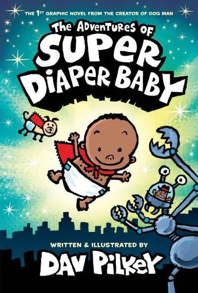 The Adventures of Super Diaper Baby by Dav Pilkey