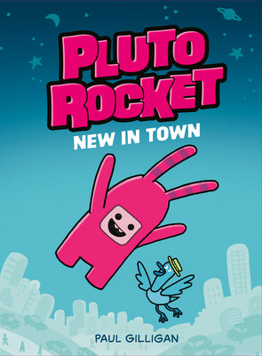 Pluto Rocket: New in town by Paul Gilligan