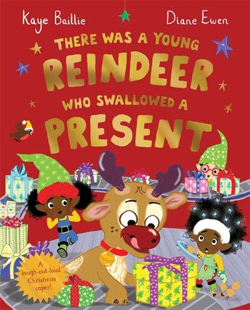 There Was a Young Reindeer Who Swallowed a Present by Kaye Baillie