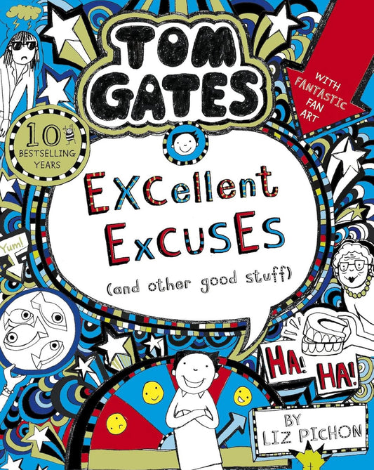 Tom Gates: Excellent Excuses (and other good stuff) by Liz Pichon