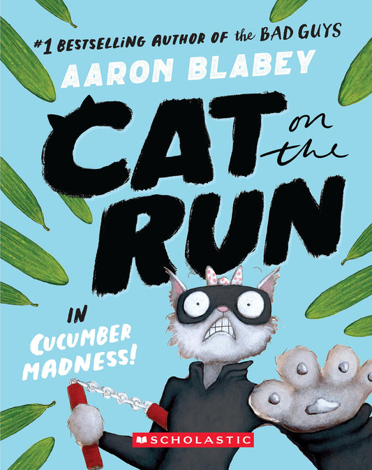 Cat on the Run 2:Cucumber Madness! by Aaron Blabey