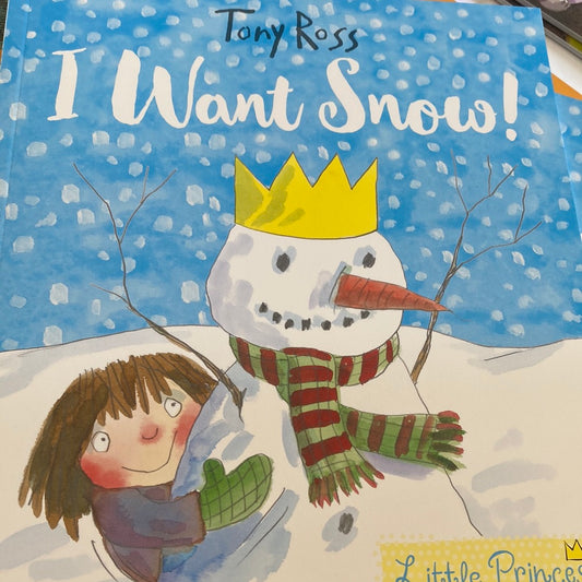 I Want Snow! By Tony Ross