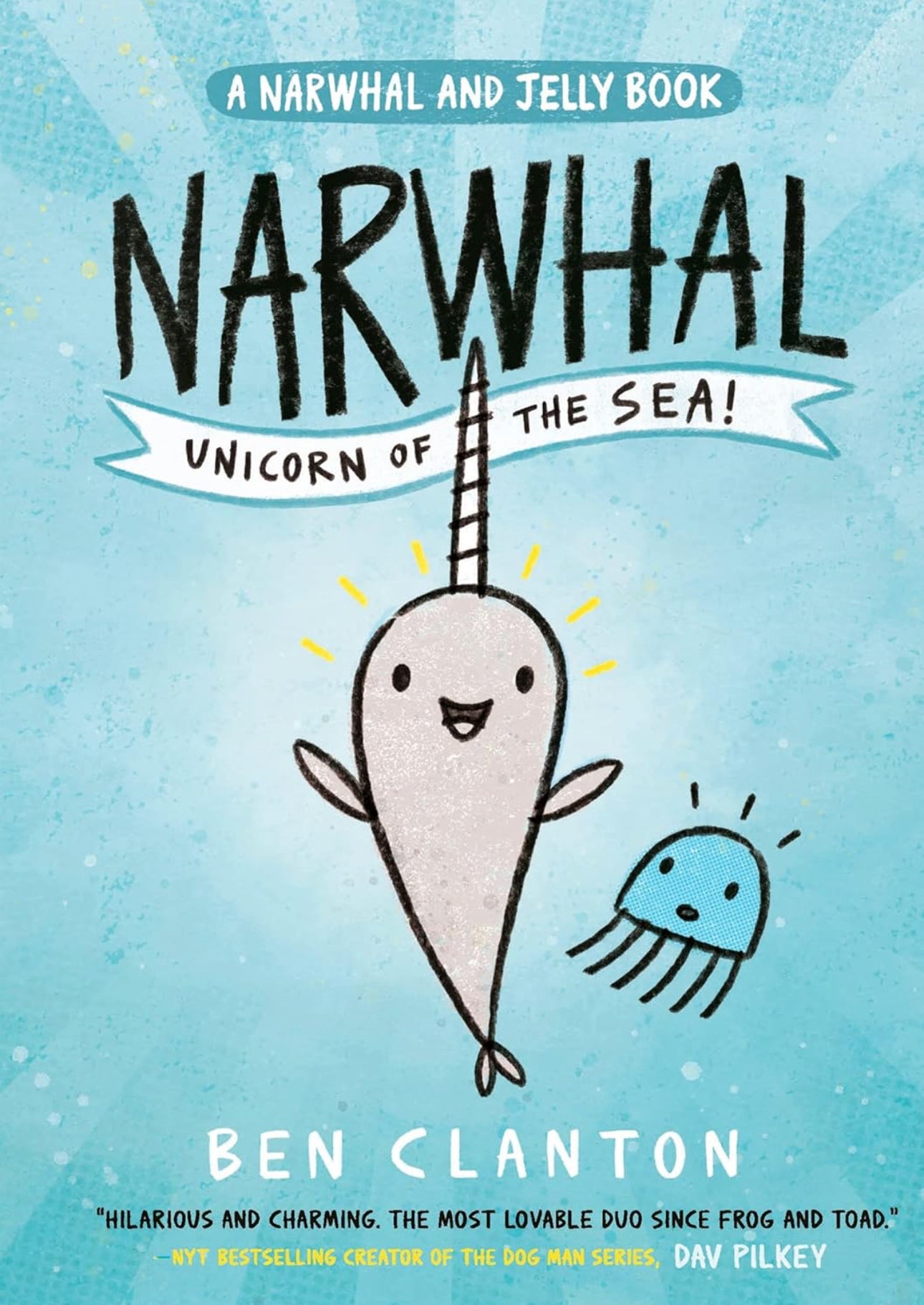 Narwhal: Unicorn Of The Sea by Ben Clanton