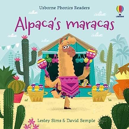 Alpaca's Maracas (Phonics Readers):  by Lesley Sims and David Semple