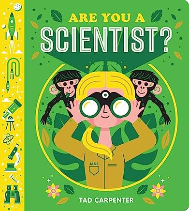 Are You a Scientist?:  by Tad Carpenter