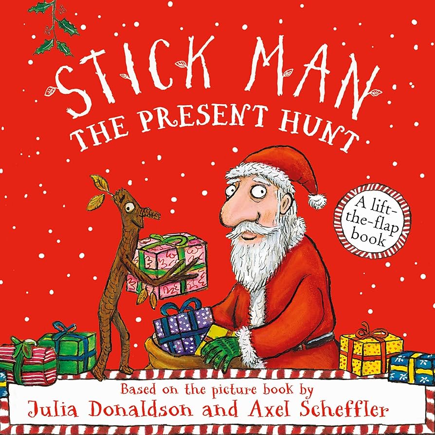 Stick Man: The Present Hunt by Julia Donaldson and Axel Scheffler