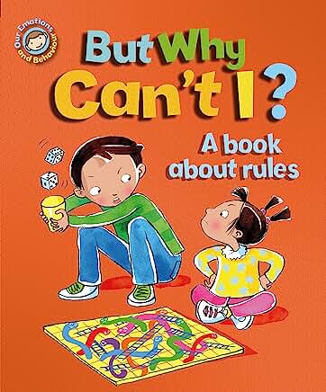 But Why Can't I? - A book about rules (Our Emotions and Behaviour) by Sue Graves and Desideria Guicciardini