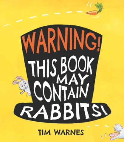 Warning! This Book May Contain Rabbits! By Tim Warnes