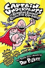 Captain Underpants and the Revolting Revenge of the Radioactive Robo-Boxers Paperback – by Dav Pilkey