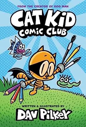Cat Kid Comic Club: From the Creator of Dog Man: 1 by Dav Pilkey (SB)